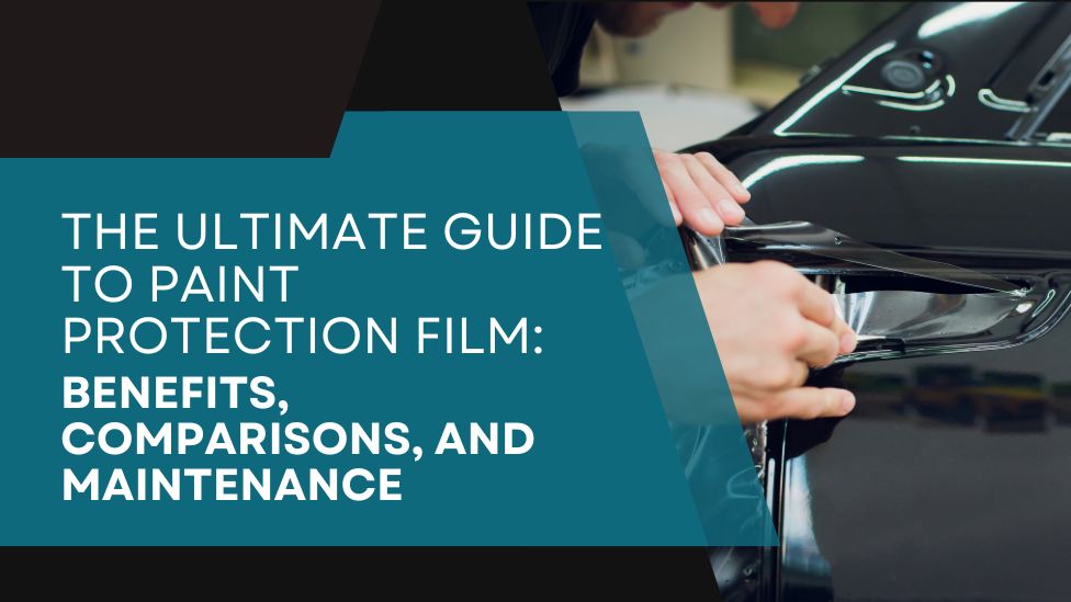 Guide to Paint Protection Film