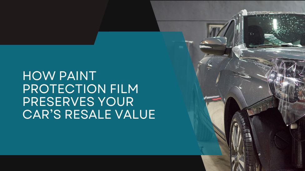 How Paint Protection Film Preserves